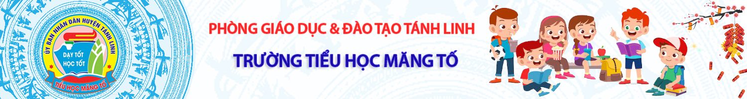 Trường tiểu học Măng Tố - Tánh Linh - Bình Thuận